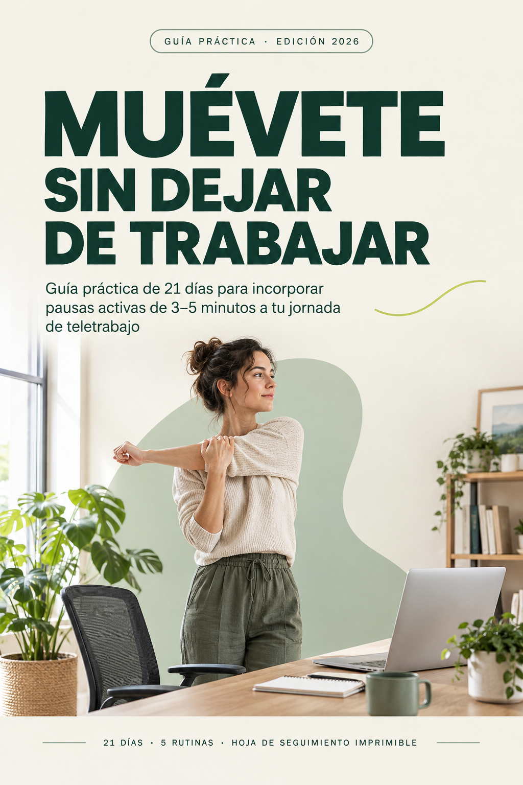 Muévete sin dejar de trabajar: Guía práctica de 21 días